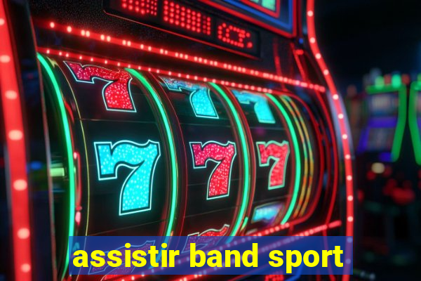 assistir band sport